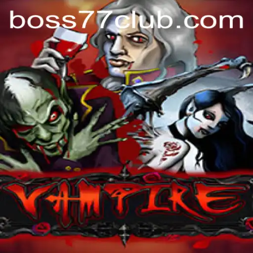 Diving into the World of 'Vampire': A Deep Look at the Intriguing Game of Boss77